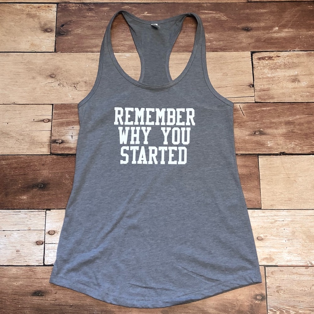 Tank remember why you started NWOT